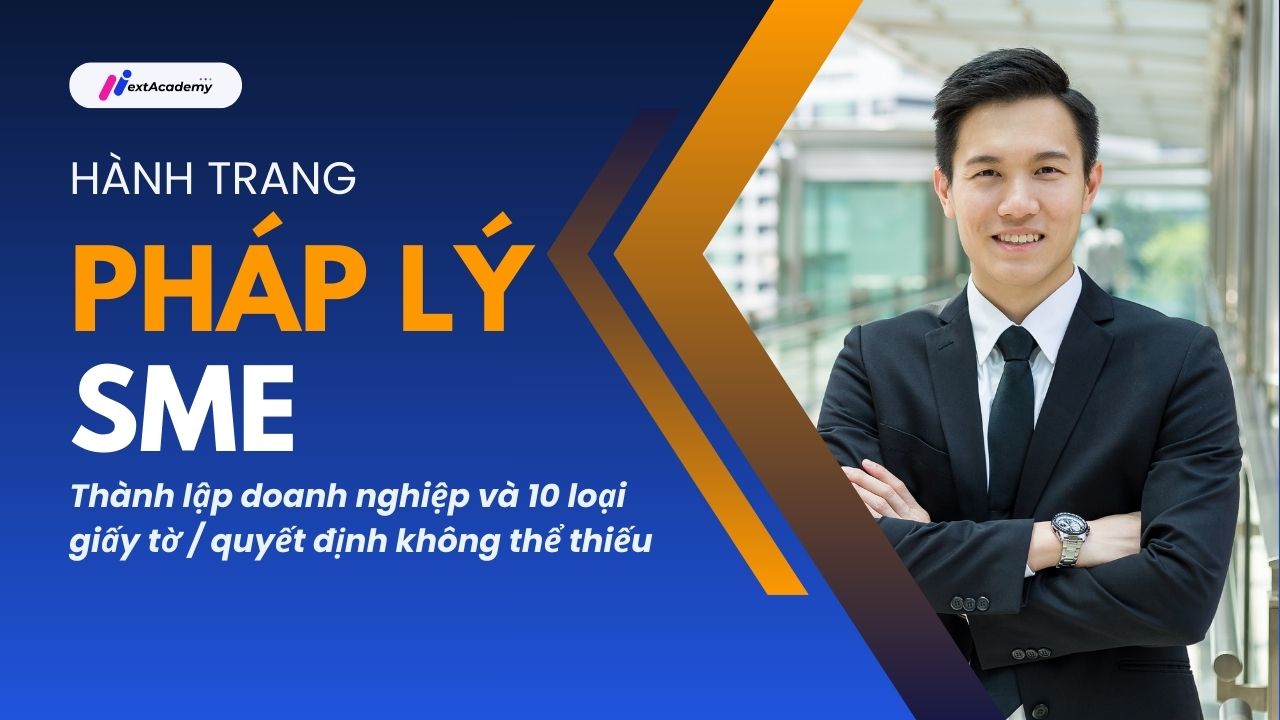 Hành trang Pháp lý SME: Mở doanh nghiệp & 10 loại giấy tờ cần phải có