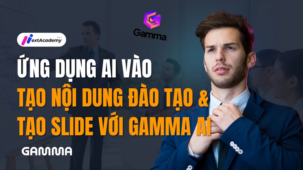 Ứng dụng AI vào tạo nội dung đào tạo & tạo slide với Gamma AI
